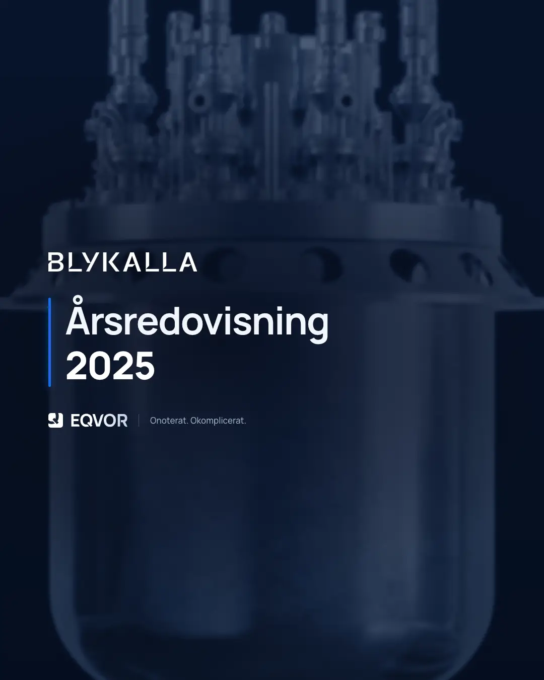 Blykalla årsredovisning 2025 — omslag med bolagets SEALER-reaktorkärl